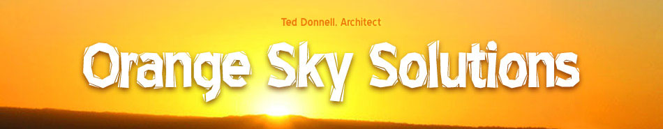 Orange Sky Solutions - Ted Donnell, Architect